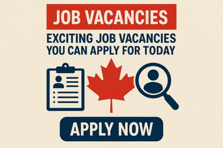 Job Vacancies in Canada : Exciting Job Vacancies You Can Apply for Today