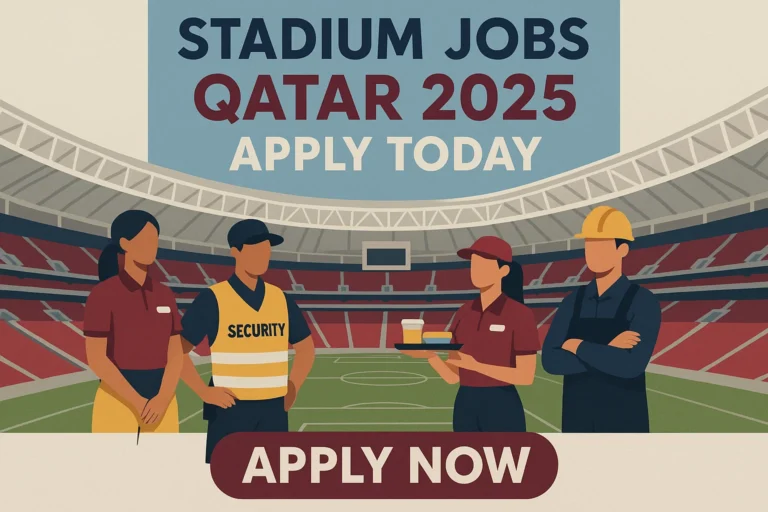 Stadium Jobs in Qatar 2025 – Apply Now Today