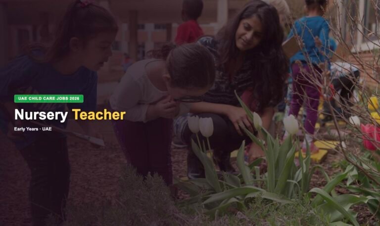 Nursery Teacher Jobs in UAE 2026 – Latest Hiring, Salary & How to Apply