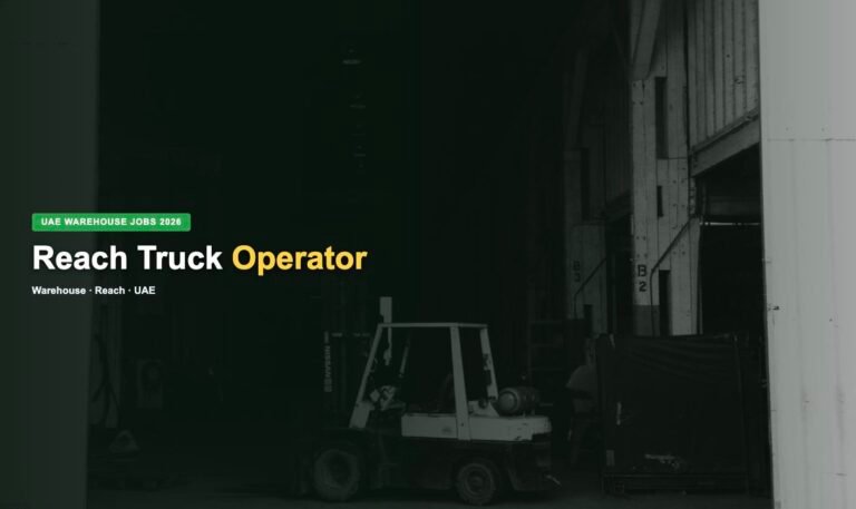 Reach Truck Operator Jobs in UAE 2026 – Latest Opportunities, Salary & How to Apply