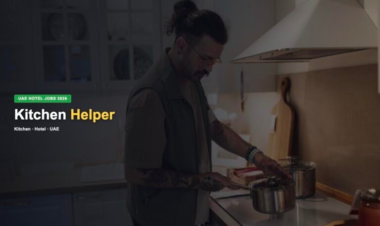 Hotel Kitchen Helper Jobs in UAE 2026 – Latest Hiring, Salary & How to Apply