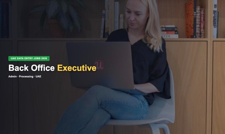 Back Office Executive Jobs in UAE 2026 – Current Vacancies, Salary & How to Apply
