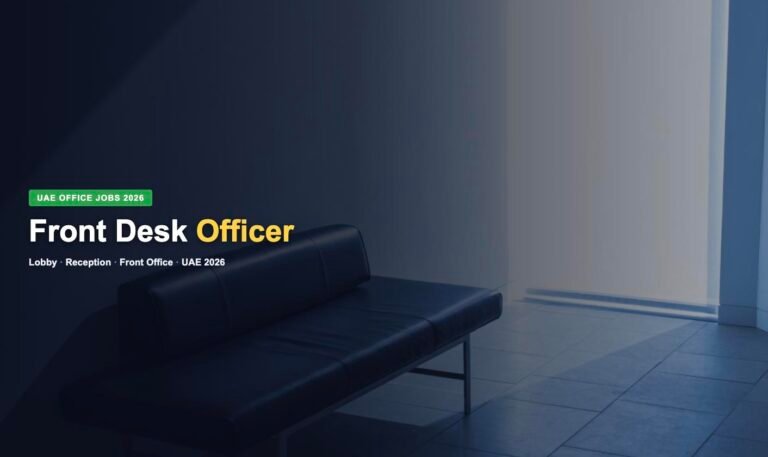 Front Desk Officer Jobs in UAE 2026 – Current Vacancies, Salary & How to Apply