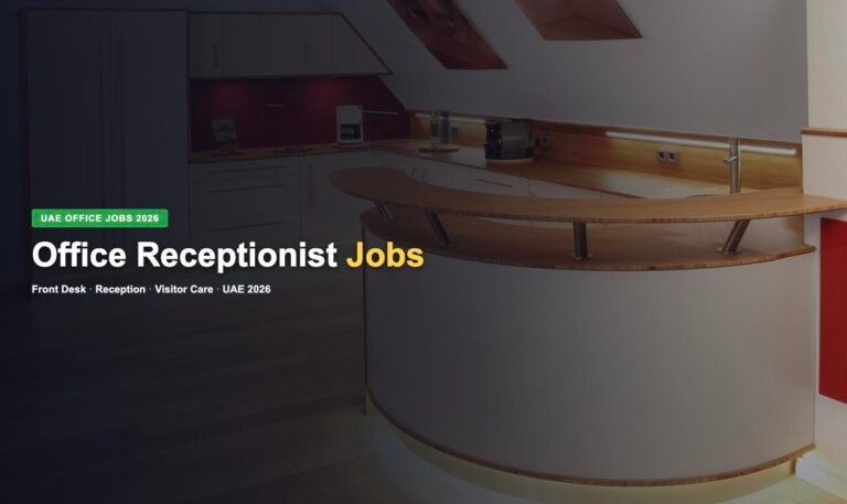 Office Receptionist Jobs in UAE 2026 – Latest Vacancies, Salary & How to Apply